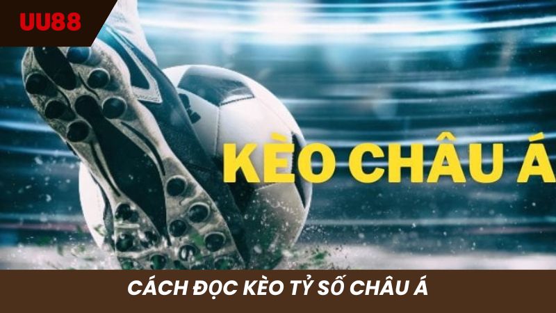 Hướng dẫn cách đọc tỷ lệ kèo bóng châu Á dễ hiểu