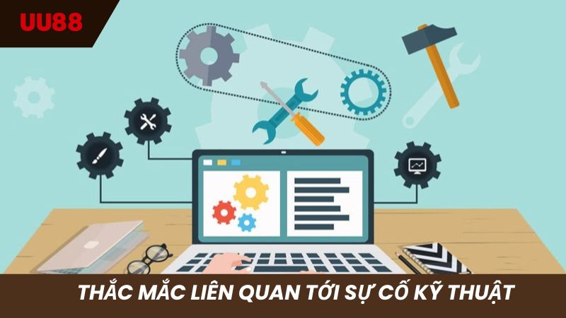 Vấn đề liên quan tới các sự cố kỹ thuật
