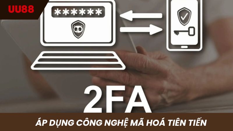 Xác minh thông tin với công nghệ 2FA tân tiến