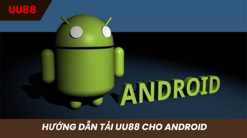 Tải phần mềm UU88 cho di động Android