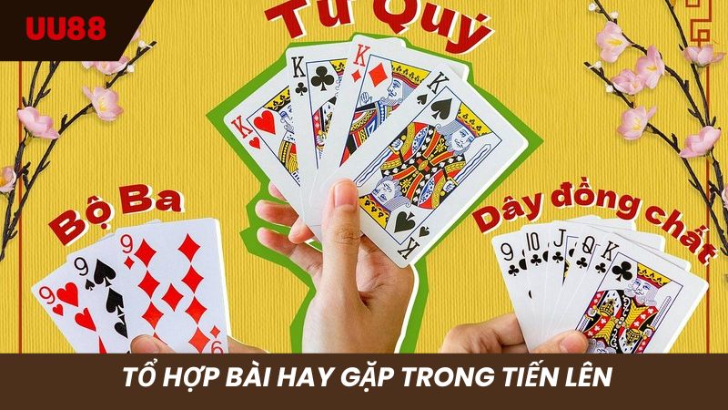 Các tổ hợp bài hay gặp nhất khi đánh Tiến lên